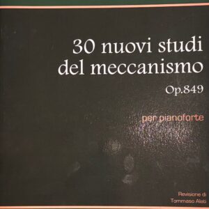 30 nuovi studi del meccanismo per pianoforte op. 849